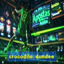 crocodilo dundee filme completo dublado